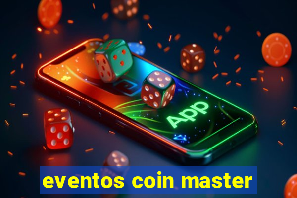 eventos coin master